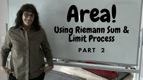 Area Using Riemann Sum,  Part 2