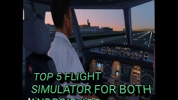 Top 5 Flight Simulator Games for Both Android/IOS in English