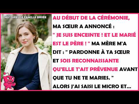 À mon mariage, ma sœur est enceinte du marié. Ma mère la défend, je m'empare du micro.