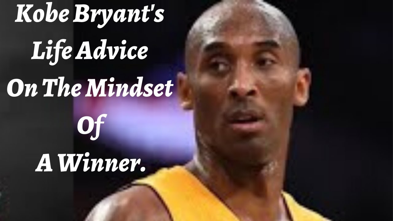 Kobe Bryant's Life Advice On The Mindset Of A Winner - YouTube