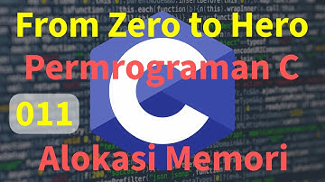 Tutorial Pemrograman C ~ From Zero to Hero ~ Part 11 ~ Alokasi Memori (calloc, malloc, realloc)
