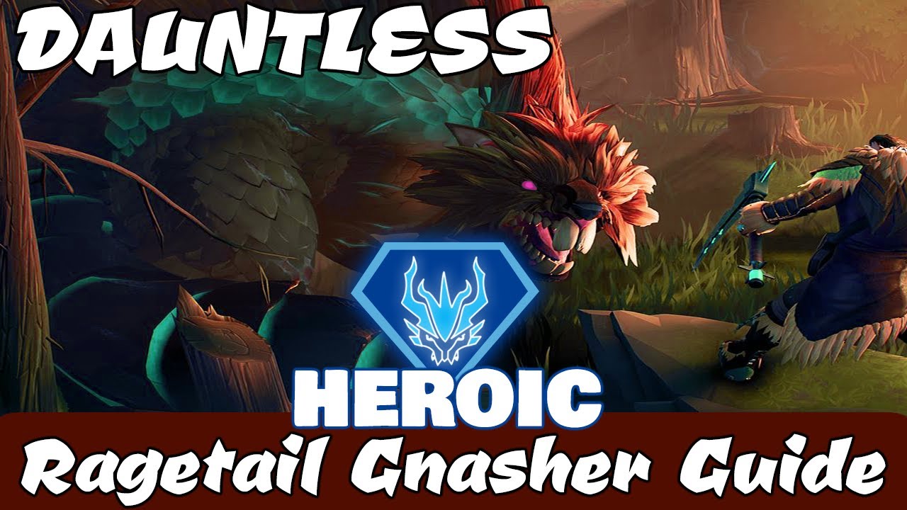 DAUNTLESS -  Heroic Ragetail Gnasher Guide ~\/~ How to DEFEAT and BREAK PARTS!