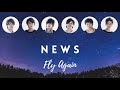 NEWS - Fly Again (再び飛ぶ) (Romaji Lyrics + English Translation)