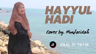 Hayyul Hadi Cover Munfaridah Full Teks Lirik (Viral di Tiktok) Sholawat Al Banjari