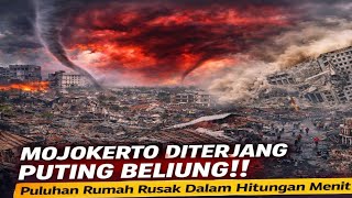 GEMPAR‼️ MOJOKERTO DITERJANG PUTING BELIUNG Puluhan Rumah Rusak Dalam Hitungan Menit