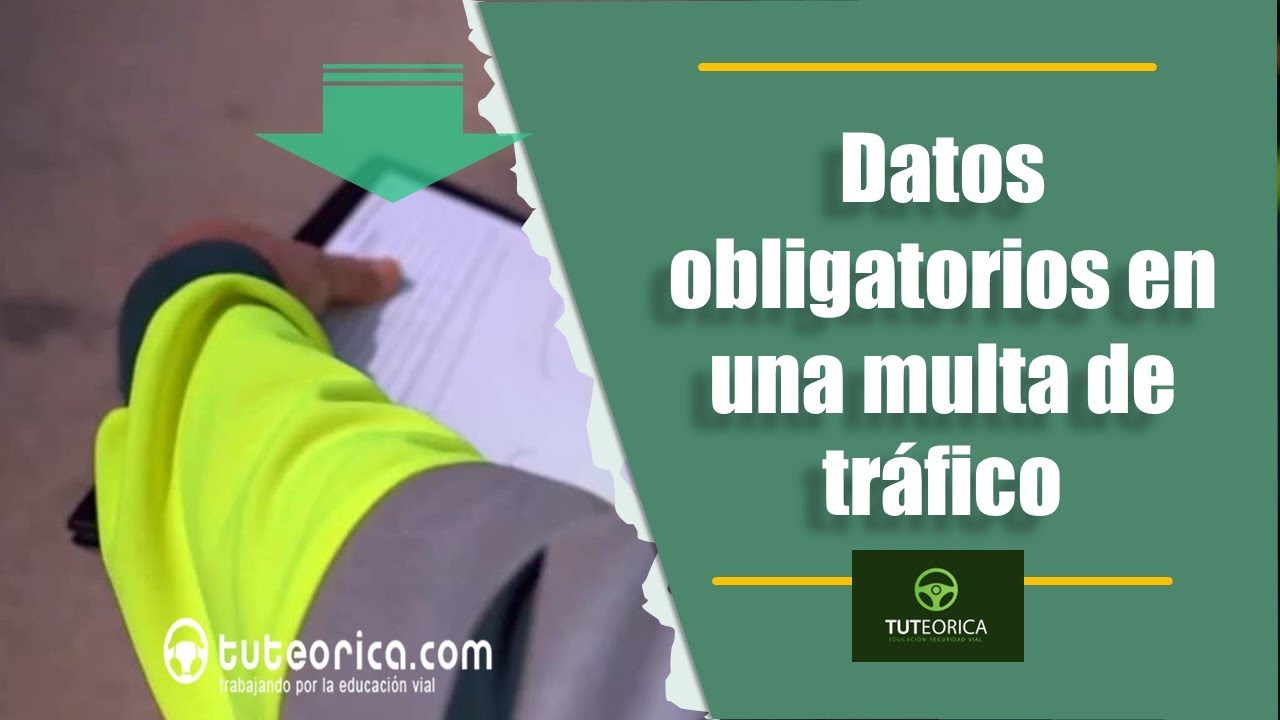 Estos son los datos obligatorios que debe incluir una multa de tráfico para que sea legal