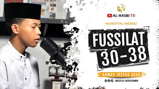 SURAT FUSSILAT AYAT 30 - 38 || AHMAD IRSYAD ARAS || MUROTTAL QURAN