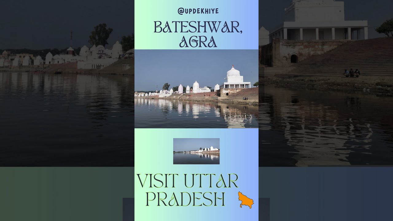 Bateshwar, Agra - Uttar Pradesh Info - UP Tourism