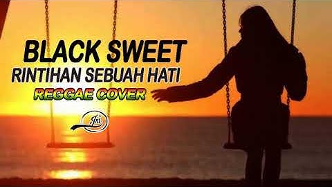 RINTIHAN SEBUAH HATI_BLACK SWEET_REGGAE COVER
