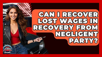 Can I Recover Lost Wages In Recovery From Negligent Party? - Auto Coverage Explained