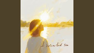 I Wanted You