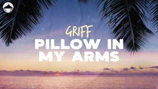 Griff - Pillow In My Arms | Lyrics