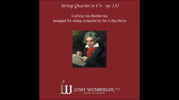 String Quartet in C# minor by Beethoven op131, arranged for string orchestra by Sir Colin Davis