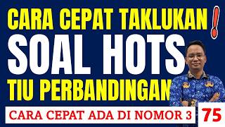 SOAL CPNS ASLI TIU PERBANDINGAN HOTS - Trik Cepat Soal CPNS TIU - Part 74