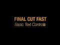 Final Cut Fast - Basic Text Controls