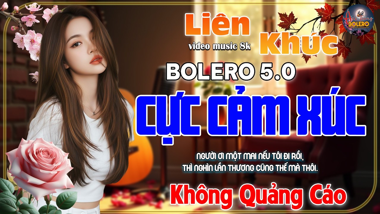 LK Bolero Trữ Tình 5.0 Cực Cảm Xúc – Diễn Quân Giọng Ca Độc Lạ | Nhạc Vàng Xưa Hay Nhất Mọi Thời Đại