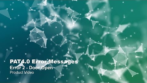 PAT4.0 Error Messages: Error 2 – Door Open