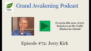 Jerry Kirk, in his 90s, shares the incredible joy of daily abiding in Christ