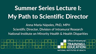 Summer Series Lecture I: My Path to Scientific Director (with Anna María Nápoles, PhD, MPH)