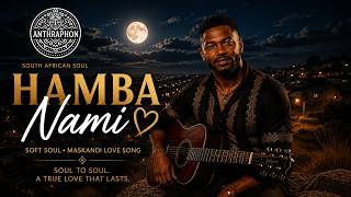 Hamba Nami | Maskandi Zulu Love Song 2026 | ANTHRAPHON
