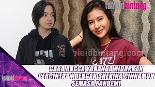 Cara Angga Yunanda Hidupkan Percintaan Dengan Shenina Cinnamon Semasa Pandemi  Update Bintang