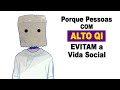 Psicologia REVELA Por Que Pessoas INTELIGENTES Evitam a Vida SOCIAL