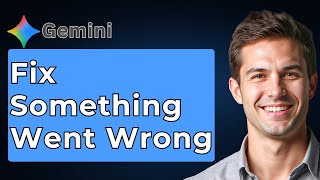 Celebrity How To Fix Something Went Wrong On Google Gemini [2026 Guide] Wealth