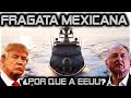 ¿Por qué México Envía su Fragata más Poderosa a Estados Unidos?