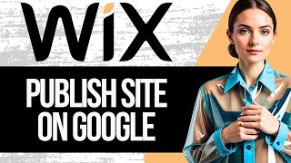 How to Publish Wix Website on Google | Step by Step Tutorial (2025)