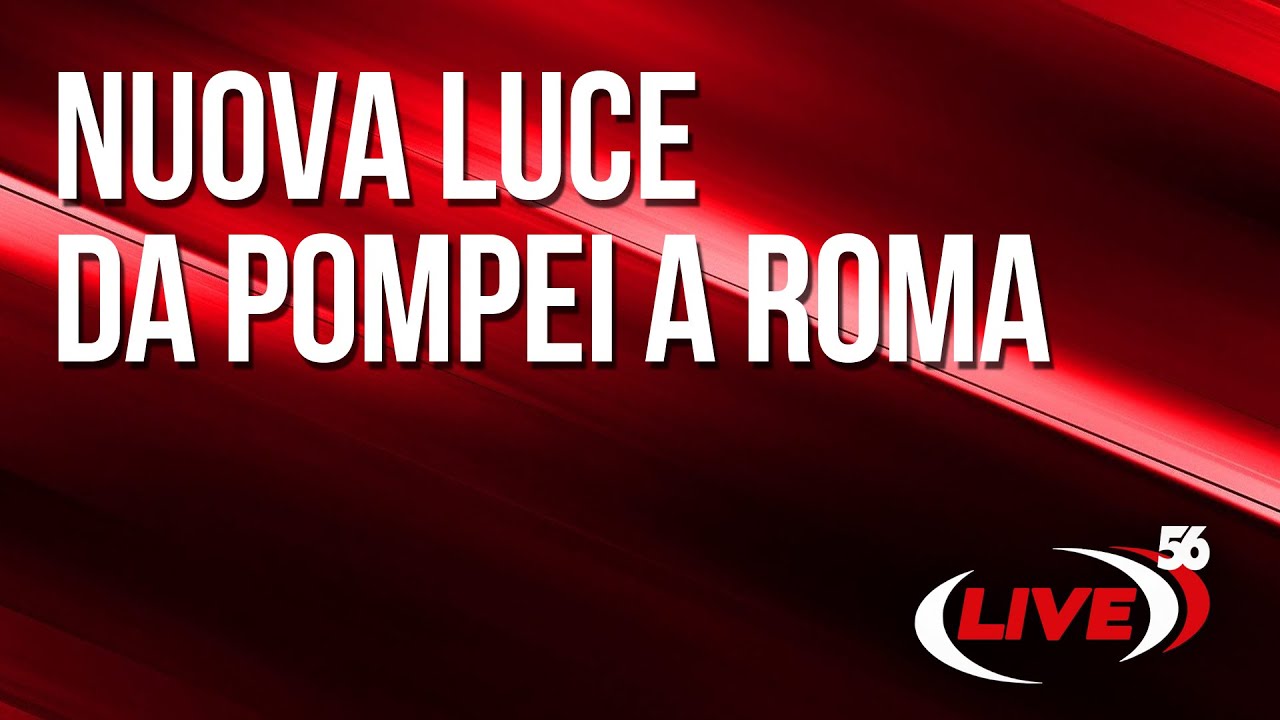 Nuova Luce da Pompei a Roma