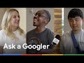 Asking google employees what its really been like working here  ask a googler