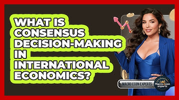 What Is Consensus Decision-making In International Economics? - Macroecon Experts