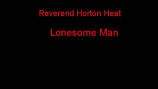 Reverend Horton Heat Lonesome Man + Lyrics