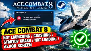 Fix ACE COMBAT 8 WINGS OF THEVE Not Launching/Crashing/Startup Crash/Not Loading/Black Screen PC
