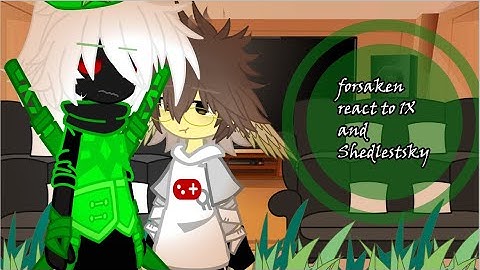 Forsaken react to 1x and shedletsky//READ DESC//By:Lynn