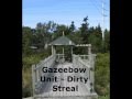 Gazeebow Unit - Dirty Streal