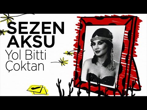 Sezen Aksu -  Yol Bitti Çoktan