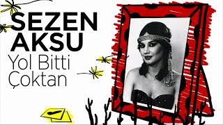 Sezen Aksu -  Yol Bitti Çoktan Resimi