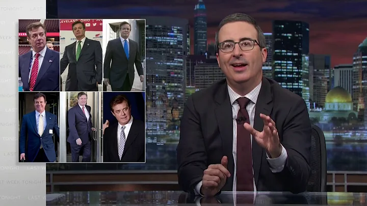 John Oliver Makes Fun Of Paul Manafort and Also Talks Donald Trump