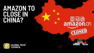 Amazon To Close In China | Global Tech Council