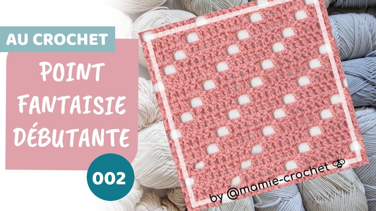 Comment faire  UN POINT FANTAISIE DEBUTANTE 002 au crochet tuto 