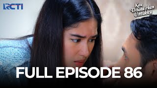 (FREE) FULL EPISODE 86 KAU DITAKDIRKAN UNTUKKU | DRAMA TERBAIK
