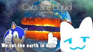 We cut the Earth in half | Cats are Liquid ABP screenshot 5