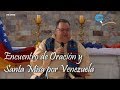 Encuentro de Oración y Santa Misa por Venezuela