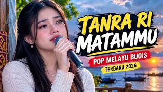 TANRA RI MATAMMU 💔 | POP MELAYU BUGIS TERBARU 2026 | LAGU BUGIS SEDIH MENYAYAT HATI