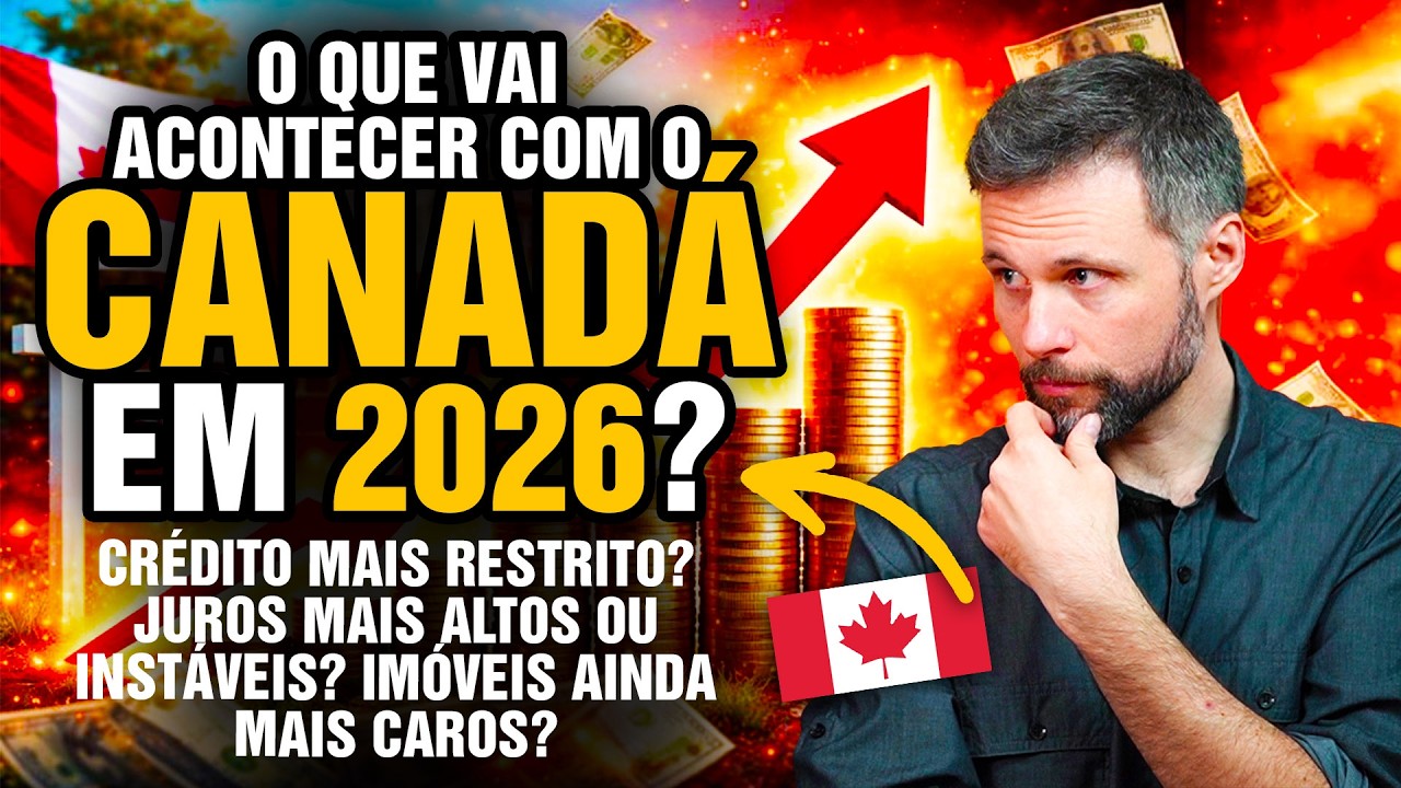 O que vai acontecer com o Canadá em 2026? 🇨🇦 (Crédito, Juros, Compra de Imóveis, etc)