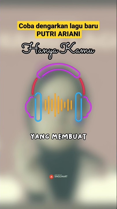 LIRIK LAGU BARU PUTRI ARIANI - KAMU LAGI