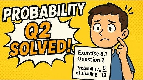 Probability Exercise 8.1 Q2 | Easy Explanation with Full Working!