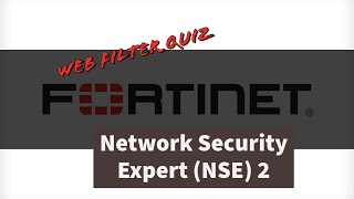 Fortinet Network Security Expert ( NSE2 ) 2  Web Filter Quiz Certifications