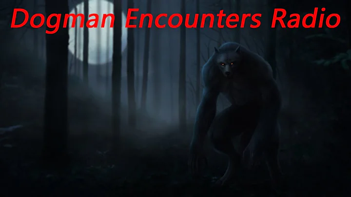 Dogman Encounters Episode 334 (Do you want to Come...